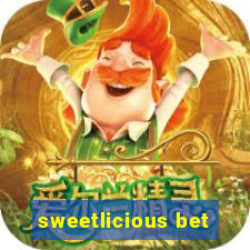 sweetlicious bet